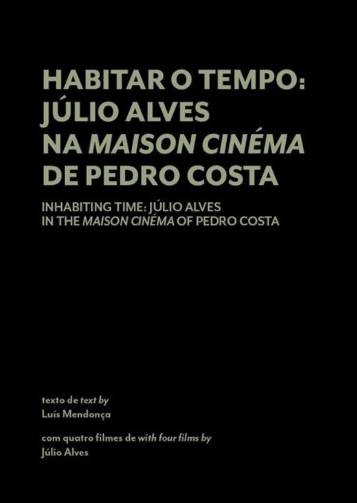 Habitar o Tempo: Júlio Alves na Maison Cinéma de Pedro Costa